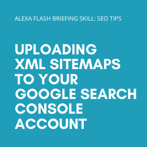 Uploading XML sitemaps to your Google Search Console account