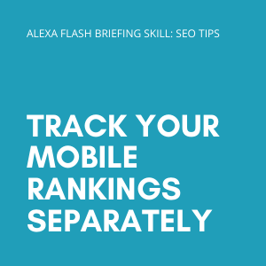 Track your mobile rankings separately