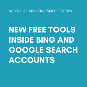 New Free Tools inside Bing and Google search accounts