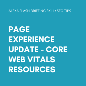 Page Experience Update – Core Web Vitals Resources