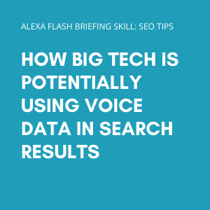 How Big Tech is potentially using voice data in search results