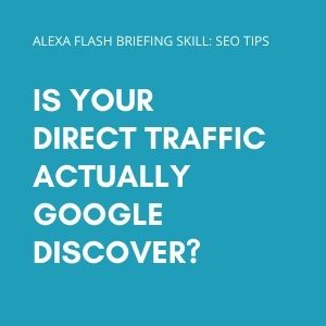 Is your direct traffic actually Google Discover?