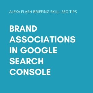Brand Associations in Google Search Console
