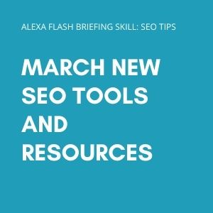 March new SEO tools and resources