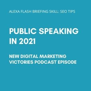 New Digital Marketing Victories podcast episode – Public speaking in 2021