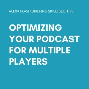 Optimizing your podcast for multiple players