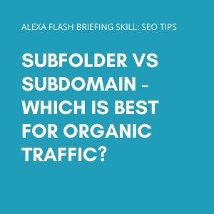 Subfolder vs Subdomain – Which is best for organic traffic?