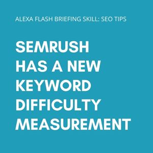 SEMrush has a new keyword difficulty measurement